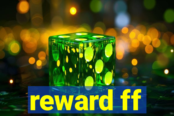 reward ff